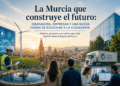La Murcia que construye el futuro en 2026: innovación, empresas y una nueva forma de escuchar a la ciudadanía